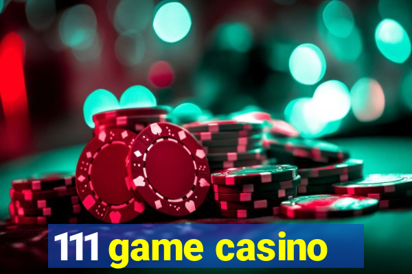 111 game casino